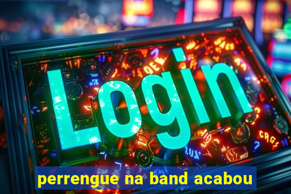 perrengue na band acabou